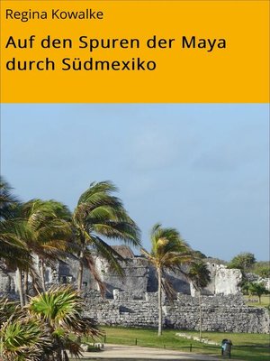 cover image of Auf den Spuren der Maya durch Südmexiko